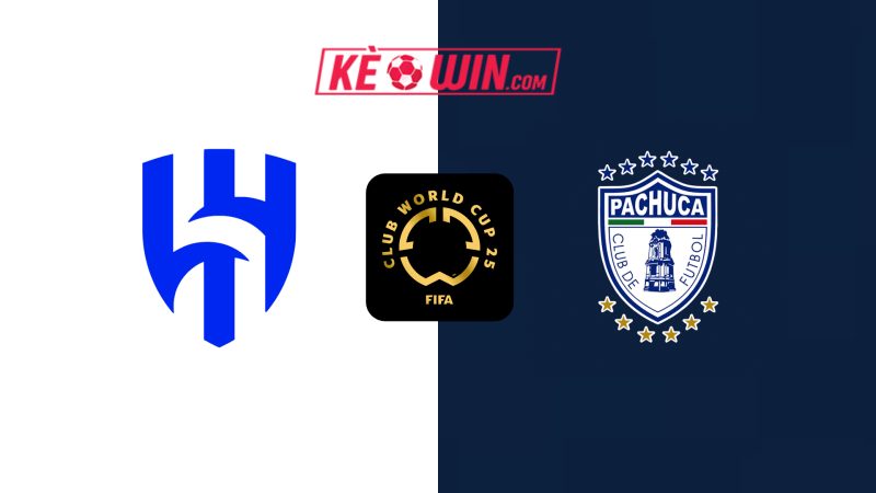Al-Hilal vs Pachuca – Kèo bóng đá 08h00 27/06/2025 – FIFA Club World Cup 2025