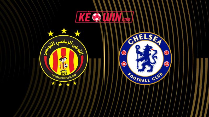 Espérance de Tunis vs Chelsea – Kèo bóng đá 08h00 25/06/2025 – FIFA Club World Cup 2025