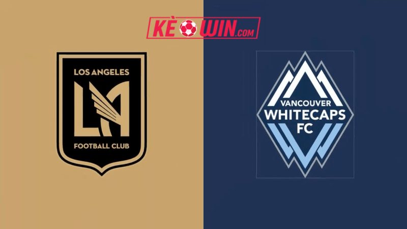 Los Angeles FC vs Vancouver Whitecaps – Kèo bóng đá 08h30 30/06/2025 – Nhà nghề Mỹ