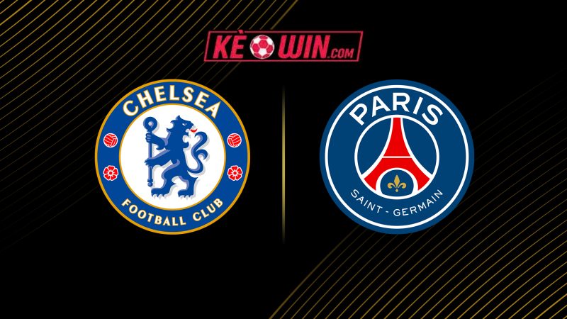 Chelsea vs Paris Saint-Germain – Kèo bóng đá 02h00 14/07/2025 – FIFA Club World Cup 2025
