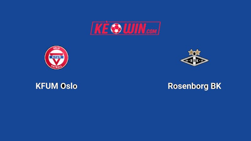 KFUM vs Rosenborg – Kèo bóng đá 22h00 03/08/2025 – VĐQG Na Uy