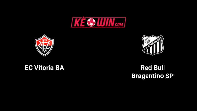 Vitória vs Red Bull Bragantino – Kèo bóng đá 02h00 21/07/2025 – VĐQG Brazil