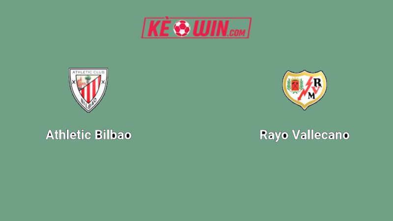 Athletic Bilbao vs Rayo Vallecano – Kèo bóng đá 00h30 26/08/2025 – VĐQG Tây Ban Nha