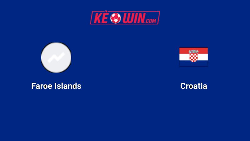 Quần đảo Faroe vs Croatia – Kèo bóng đá 01h45 06/09/2025 – Vòng loại World Cup 2026