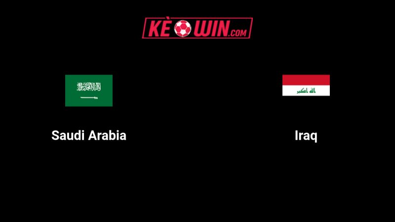 Ả Rập Xê Út vs Iraq – Kèo bóng đá 01h45 15/10/2025 – Vòng loại World Cup 2026