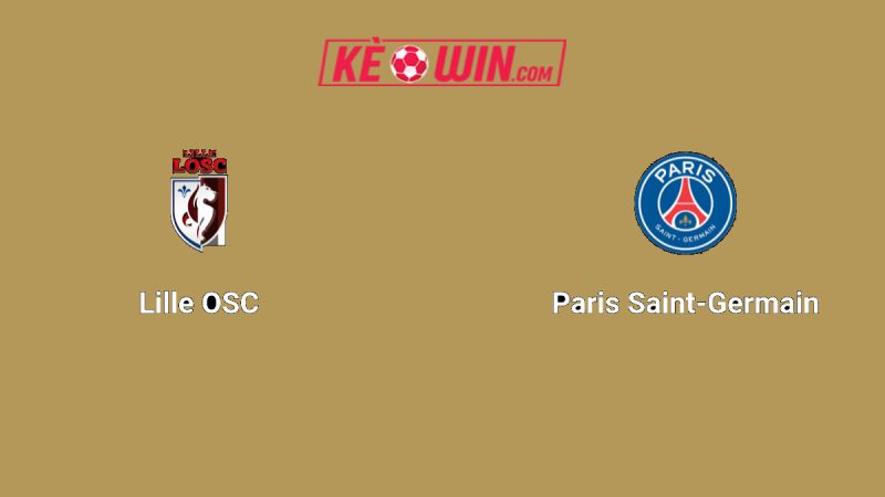 Lille vs Paris Saint-Germain – Kèo bóng đá 01h45 06/10/2025 – VĐQG Pháp